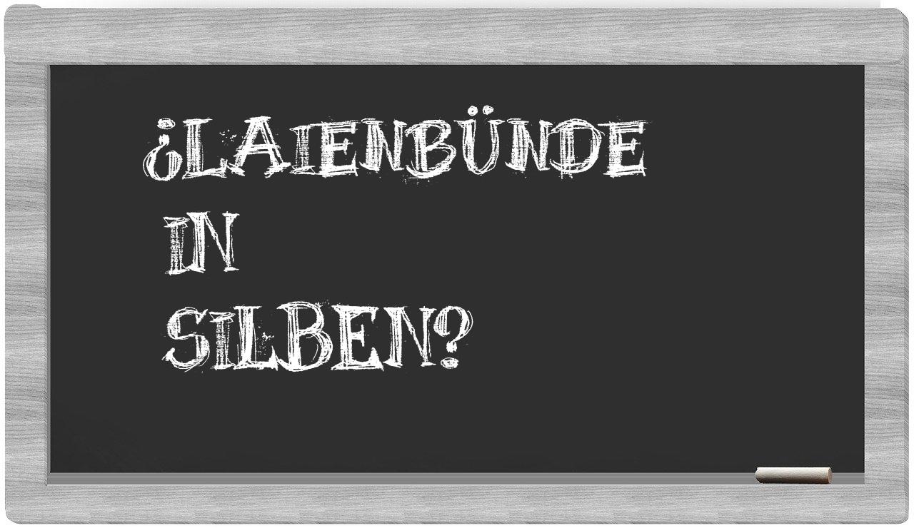 Laienbünde in syllables