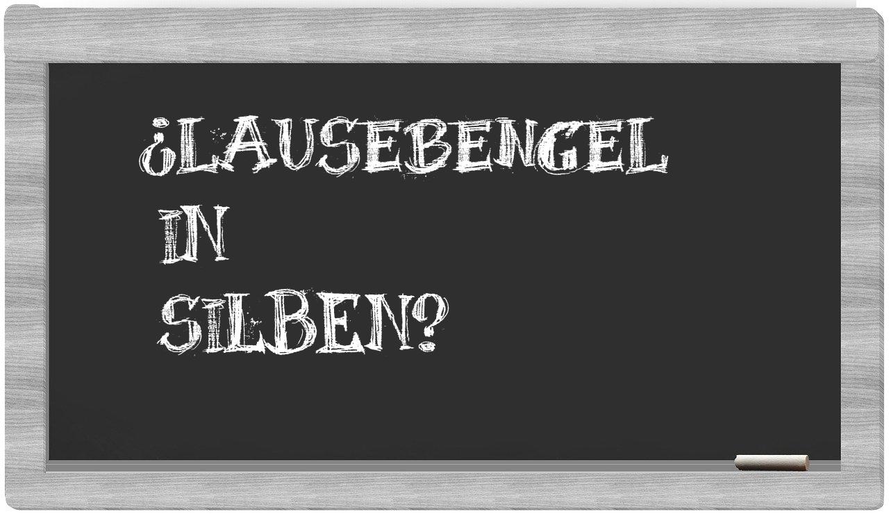 Lausebengel in syllables