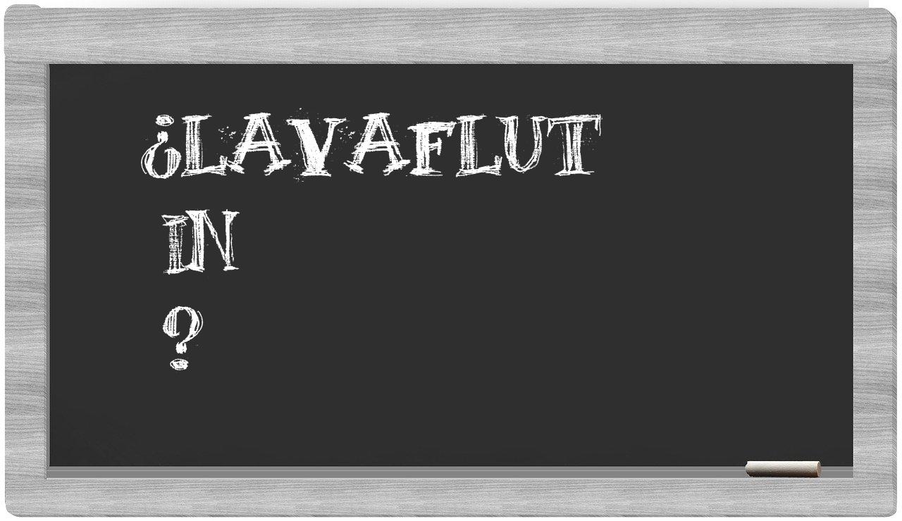 ¿Lavaflut en sílabas?