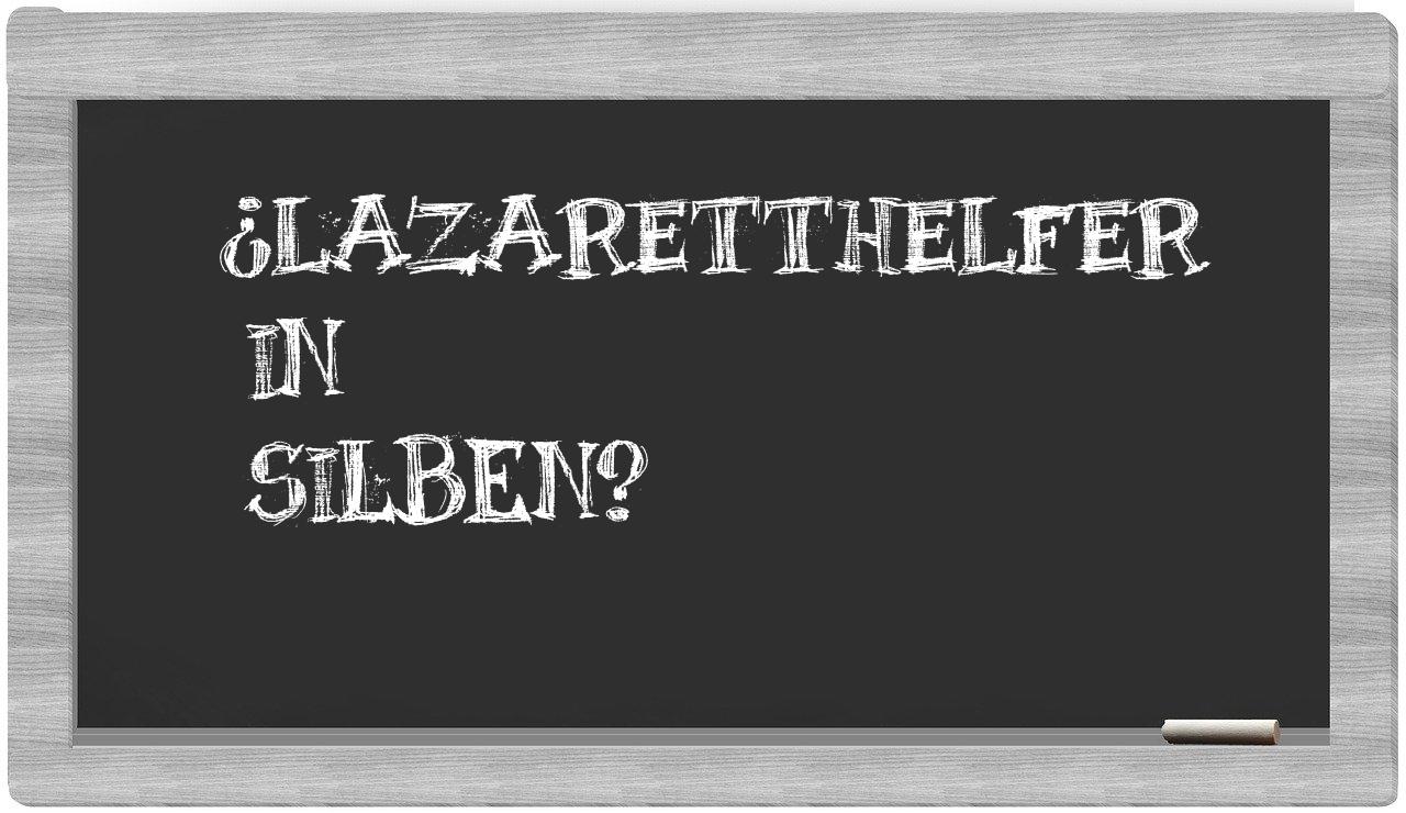 Lazaretthelfer in syllables
