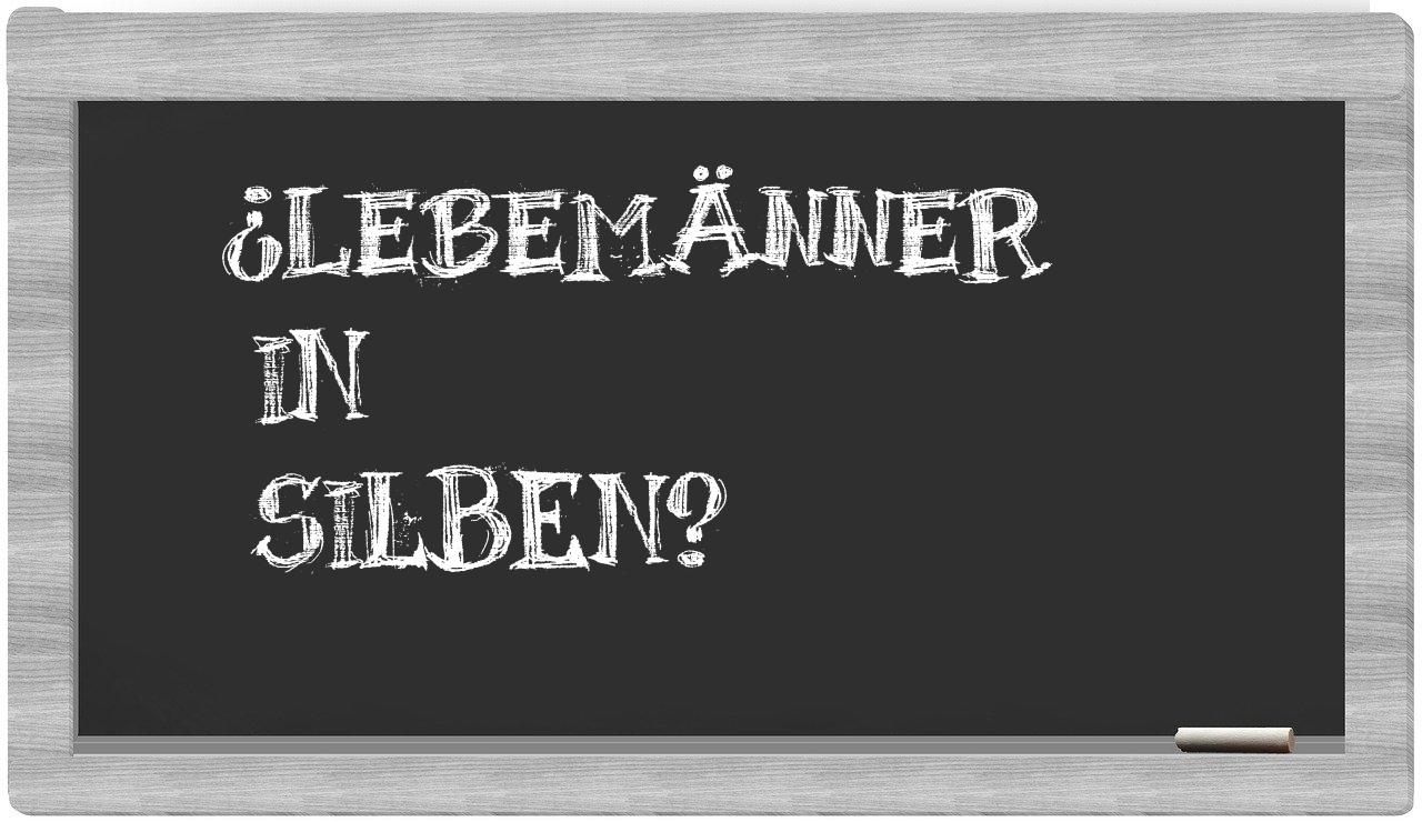 Lebemänner in syllables