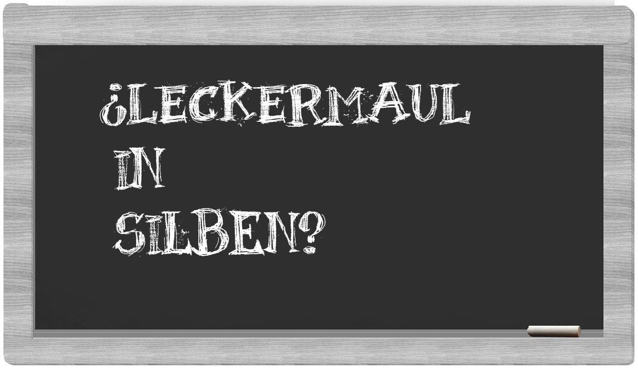 Leckermaul in syllables