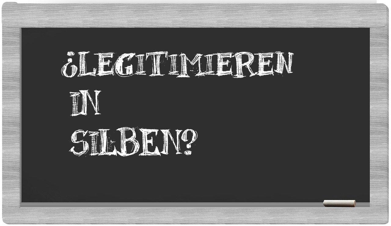 Legitimieren in syllables