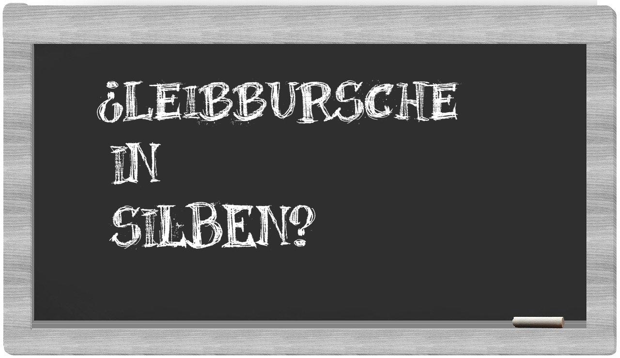 Leibbursche in syllables