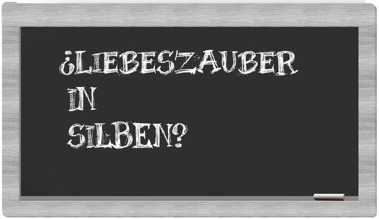 Liebeszauber in syllables