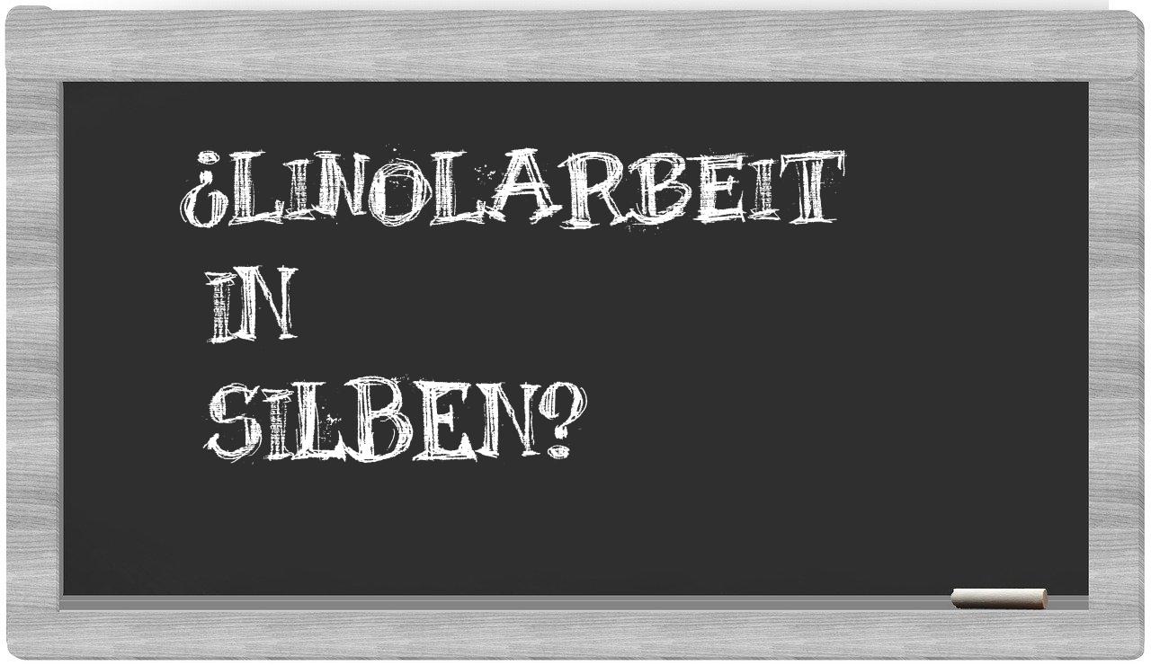 Linolarbeit in syllables