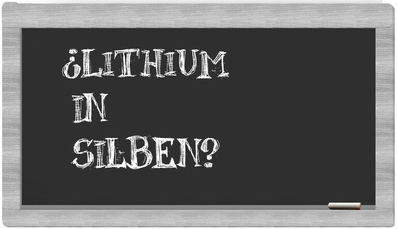 Lithium in syllables