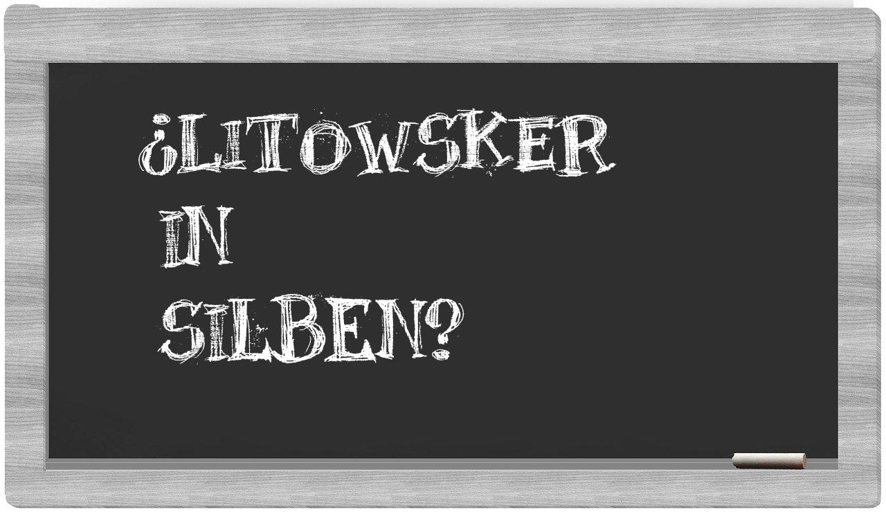 Litowsker in syllables