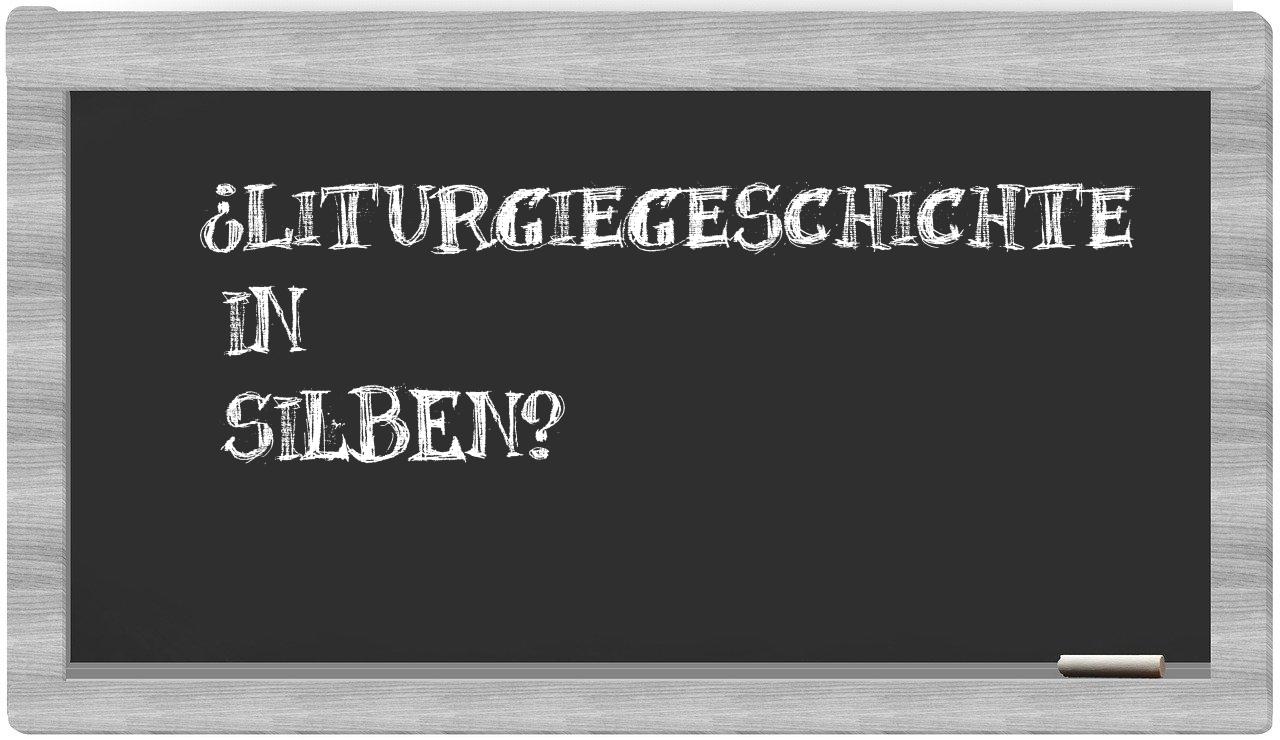 Liturgiegeschichte in syllables