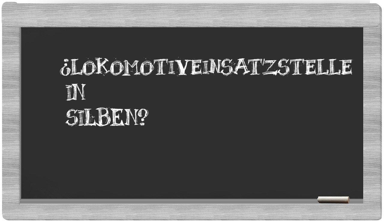 Lokomotiveinsatzstelle in syllables