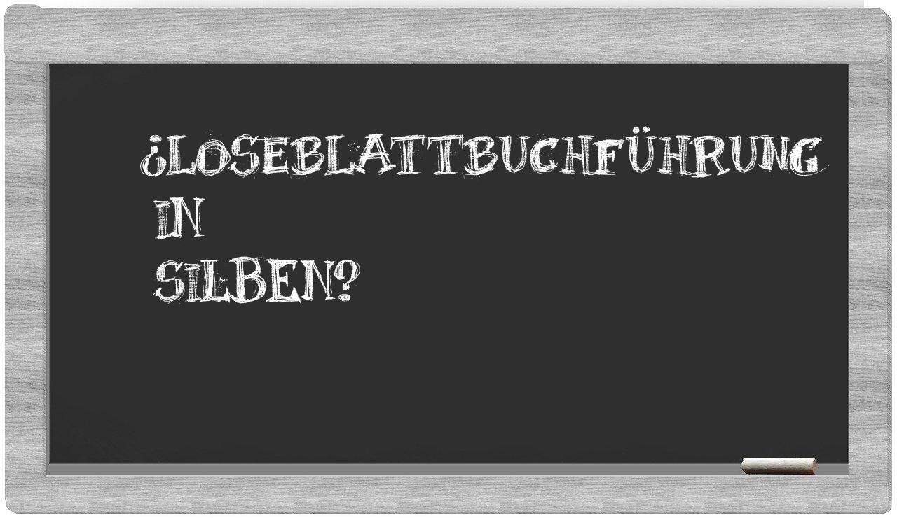 Loseblattbuchführung in syllables