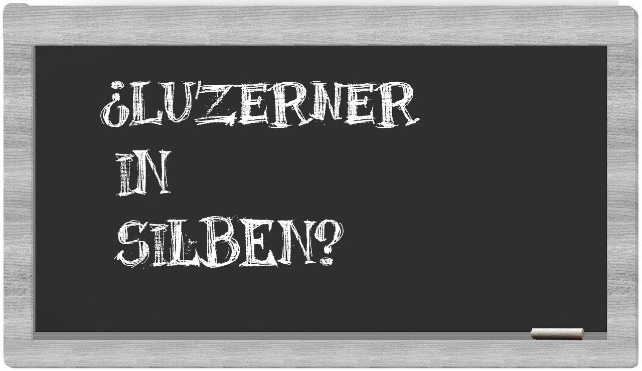Luzerner in syllables