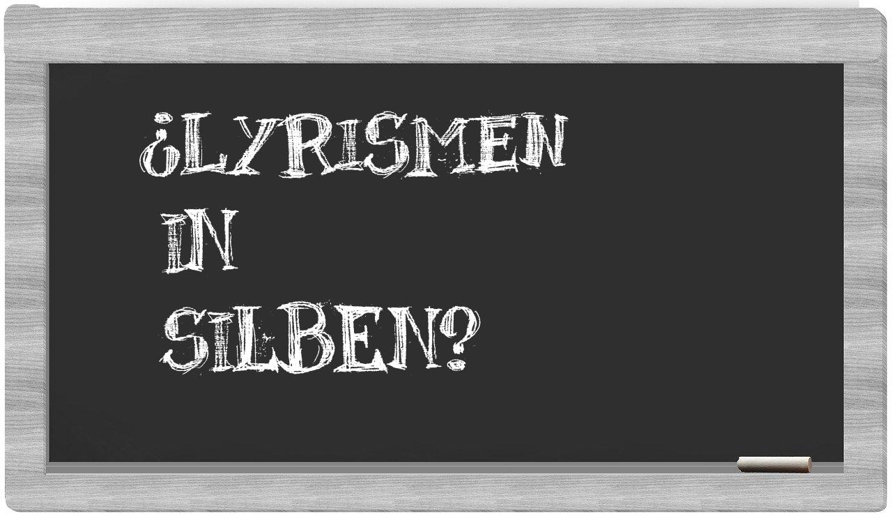 Lyrismen in syllables
