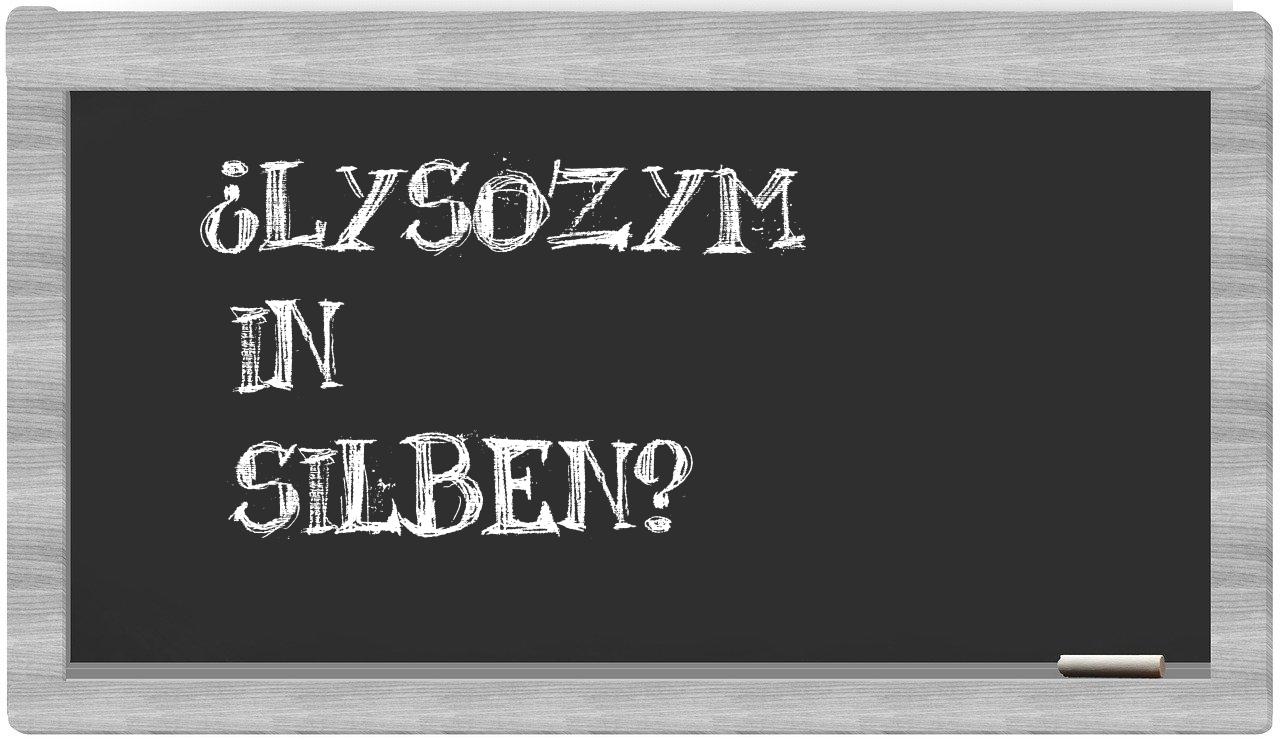 Lysozym in syllables