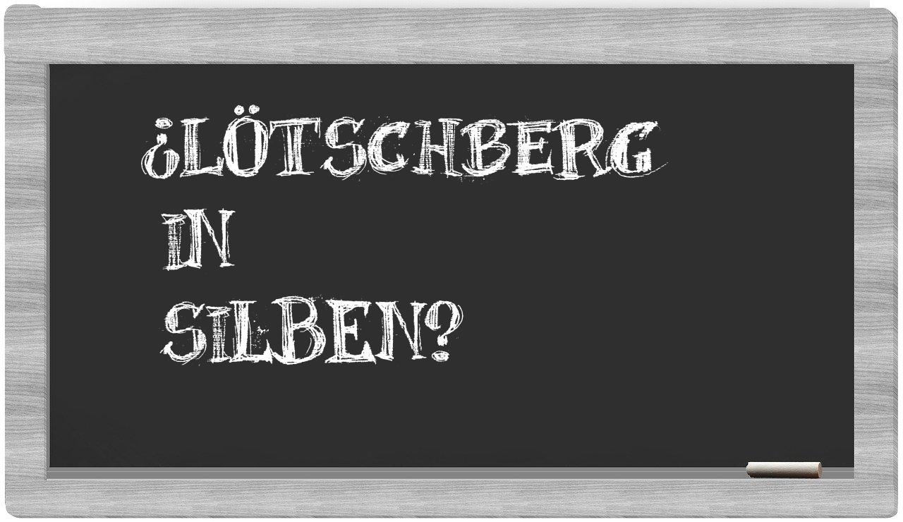 Lötschberg in syllables