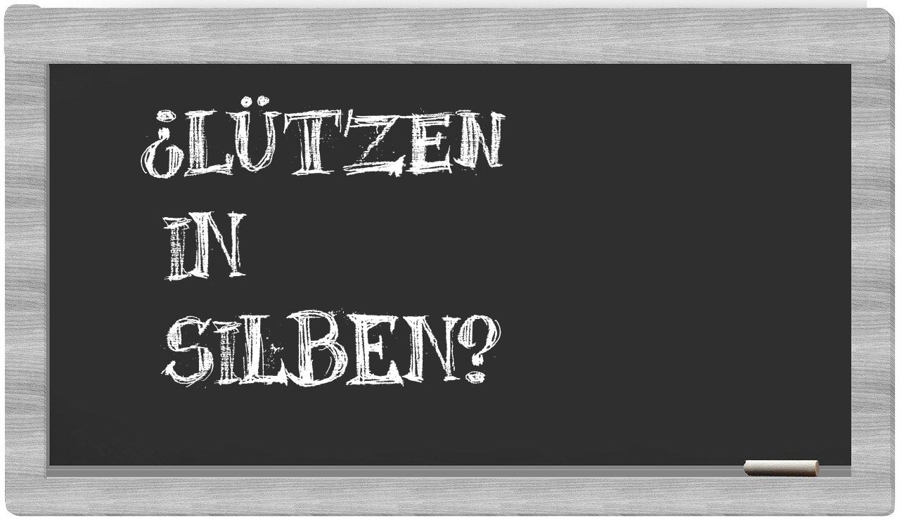 Lützen in syllables