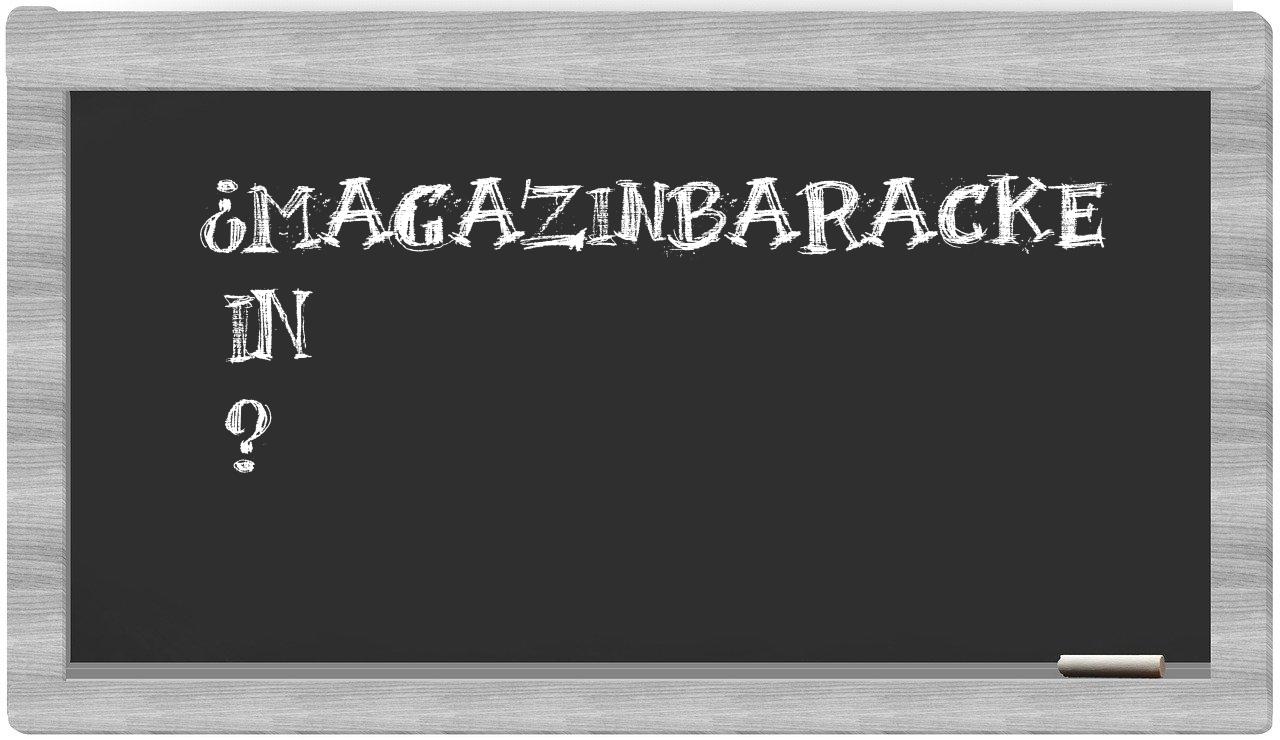 ¿Magazinbaracke en sílabas?