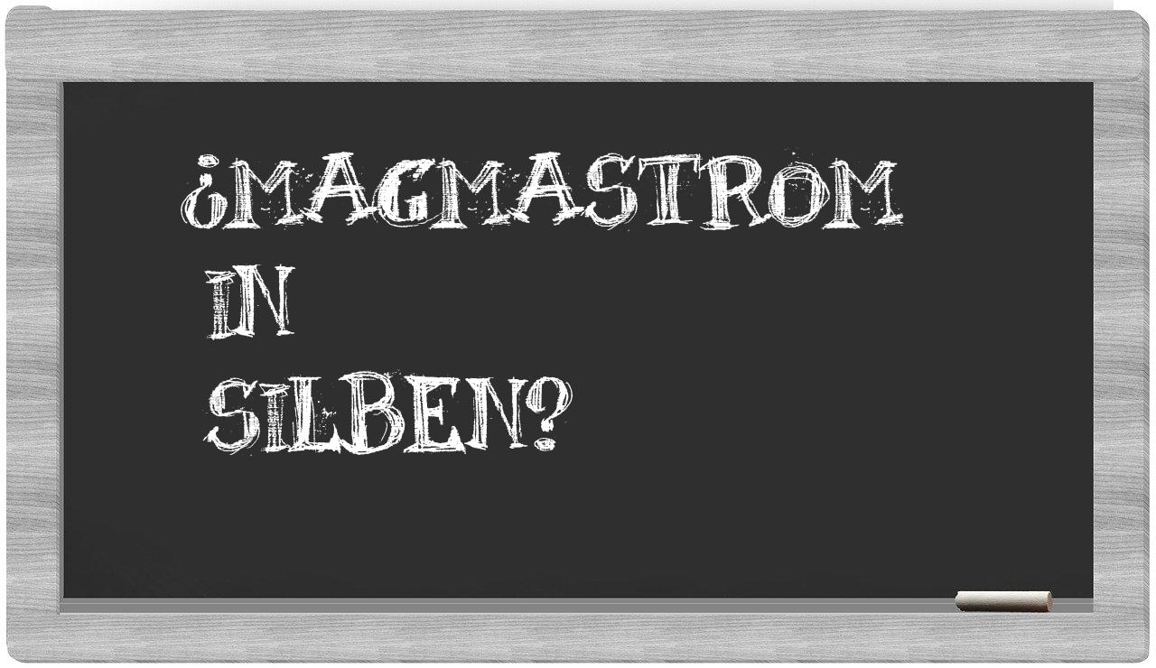 Magmastrom in syllables