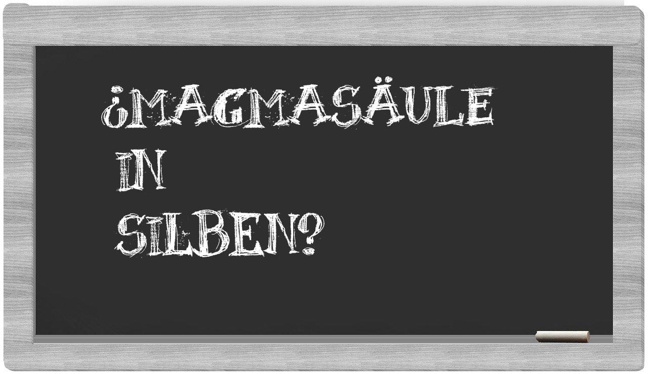 Magmasäule in syllables