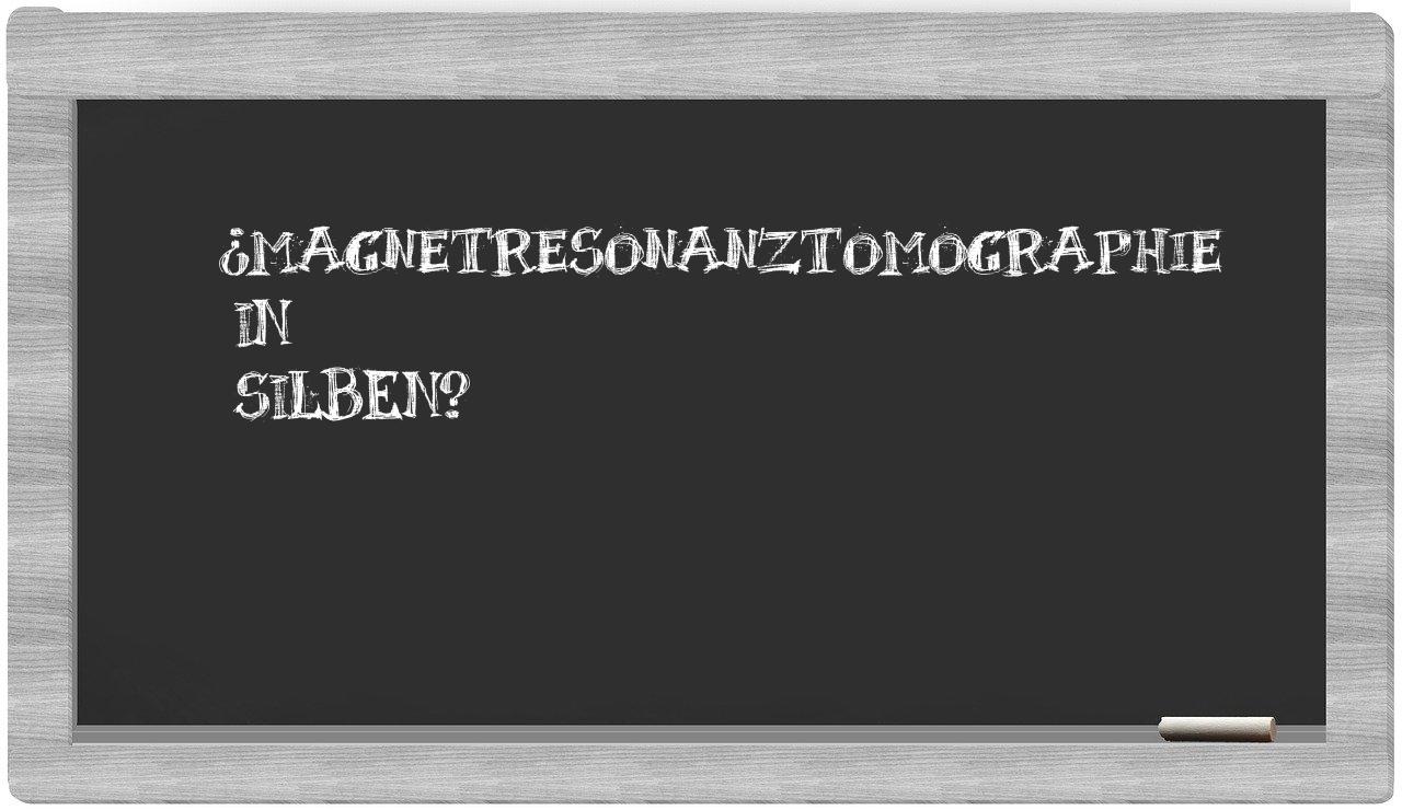 Magnetresonanztomographie in syllables