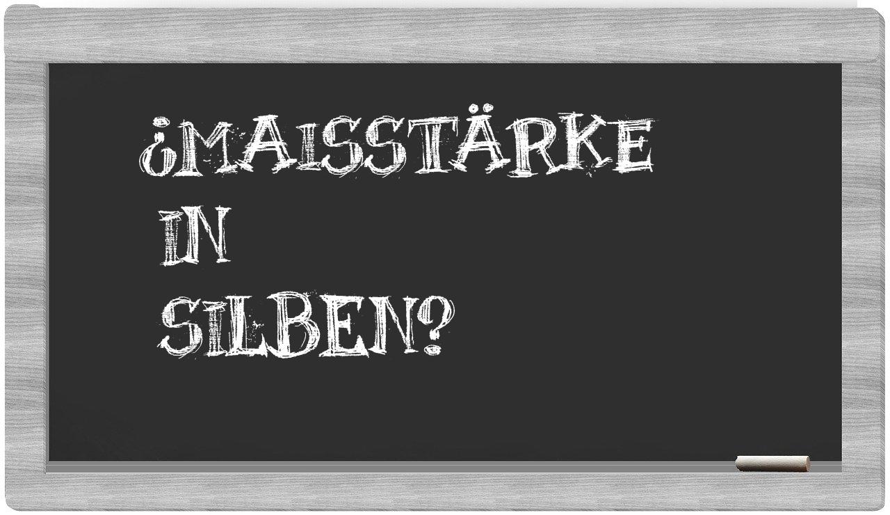 Maisstärke in syllables