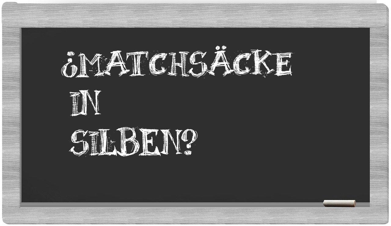 Matchsäcke in syllables