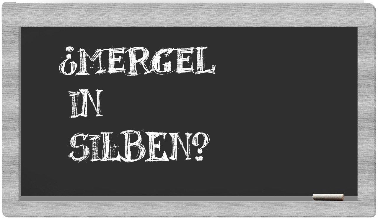 Mergel in syllables