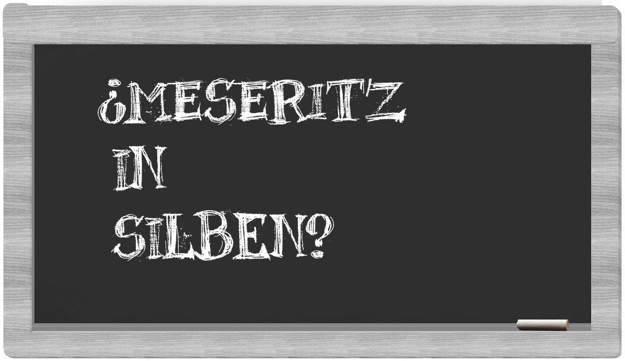 Meseritz in syllables