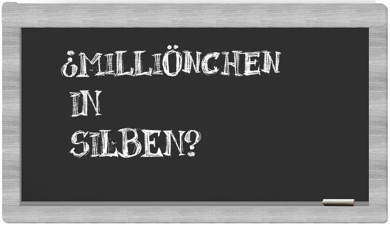 Milliönchen in syllables