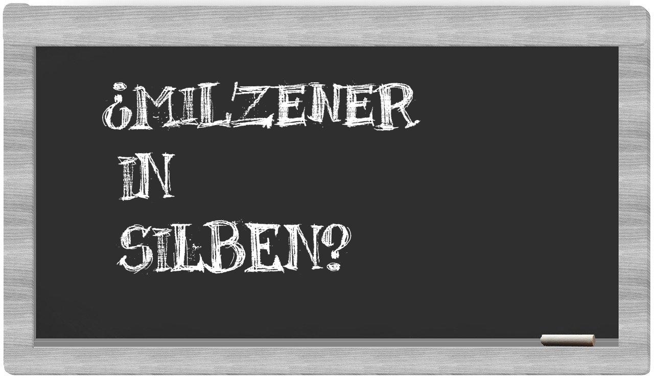 Milzener in syllables