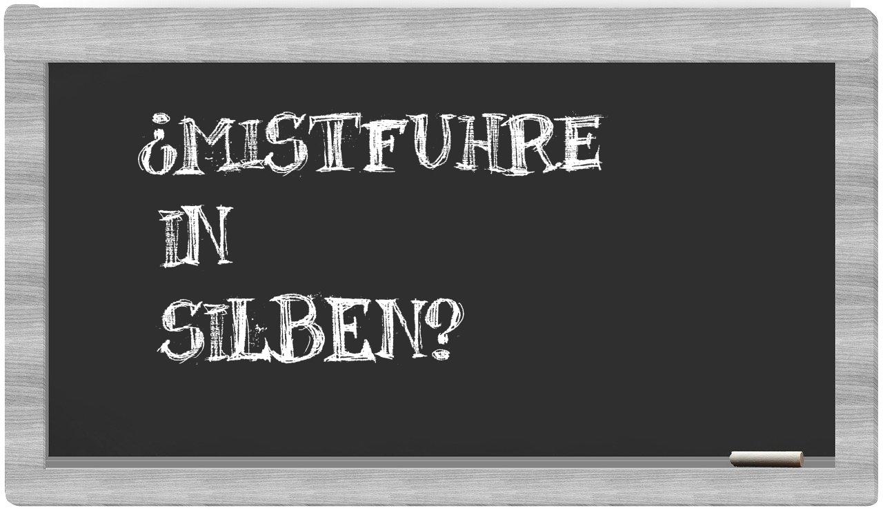 Mistfuhre in syllables