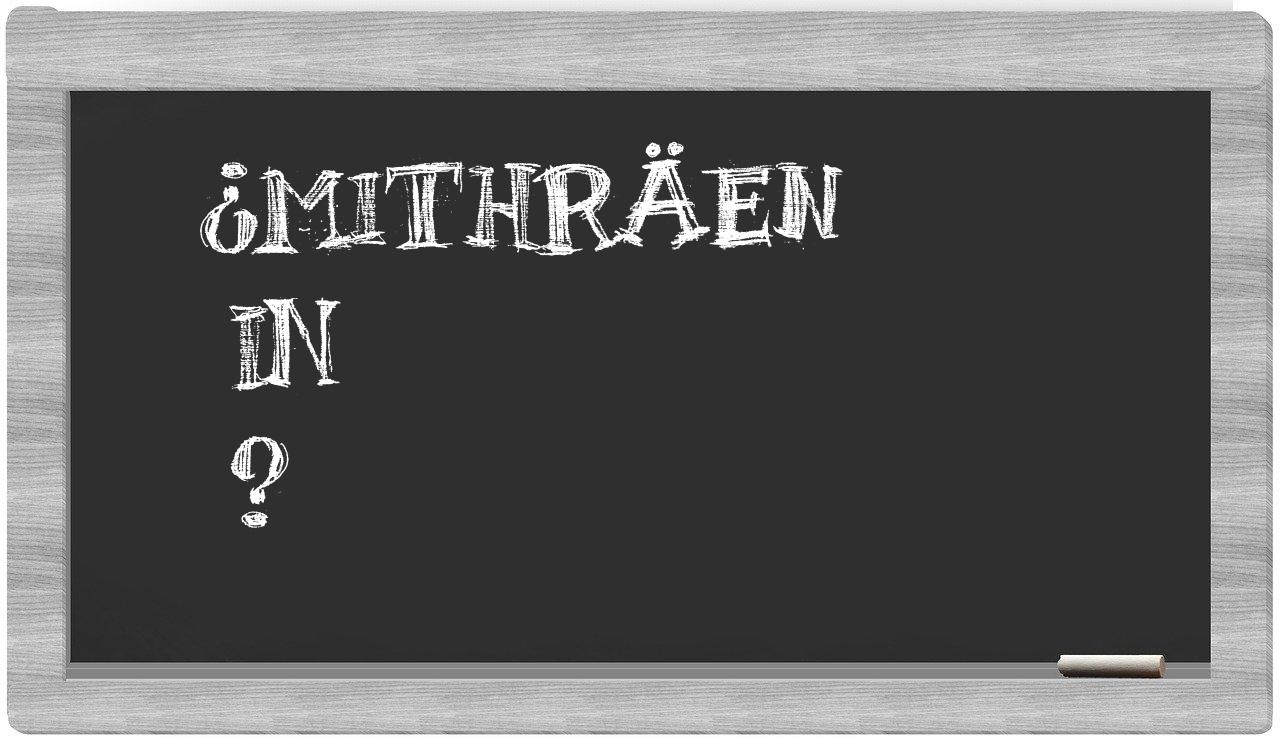 ¿Mithräen en sílabas?