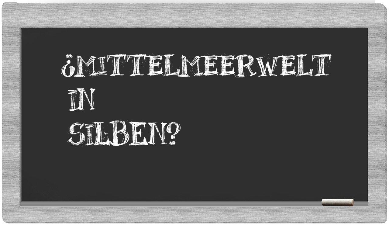 Mittelmeerwelt in syllables