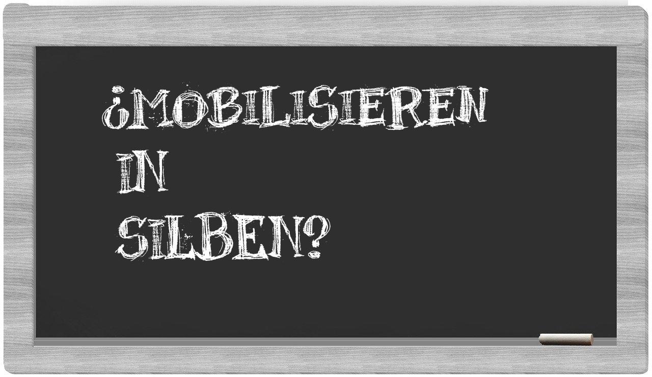 Mobilisieren in syllables