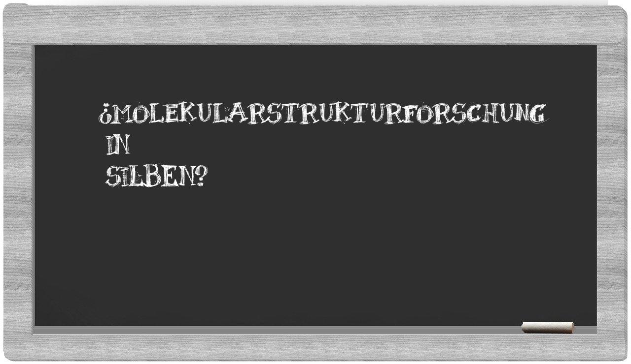 Molekularstrukturforschung in syllables