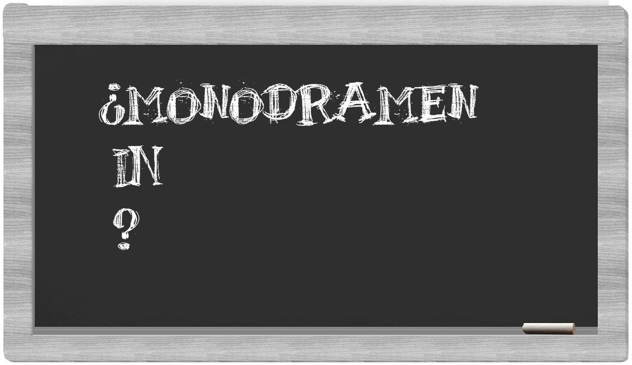 ¿Monodramen en sílabas?