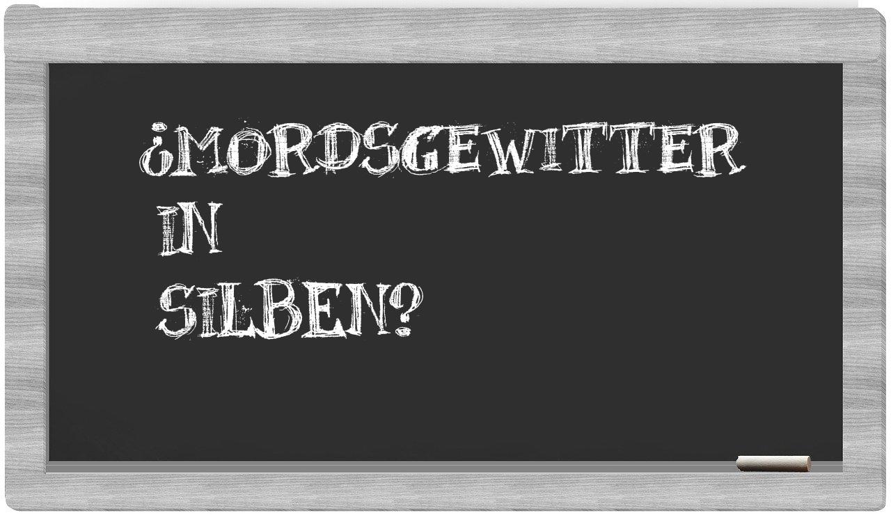 Mordsgewitter in syllables