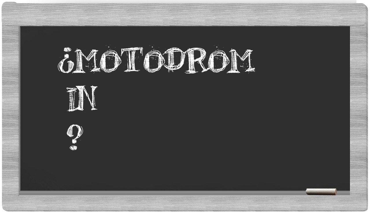 ¿Motodrom en sílabas?