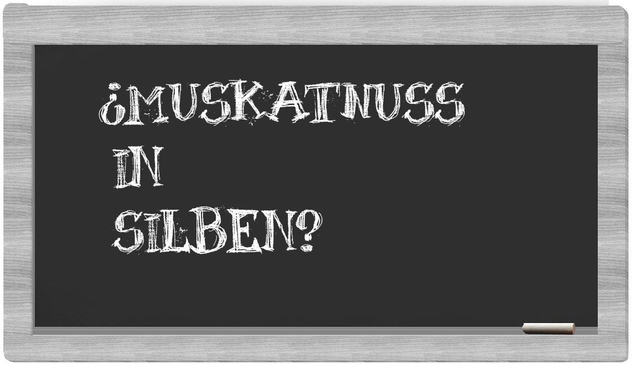 Muskatnuss in syllables