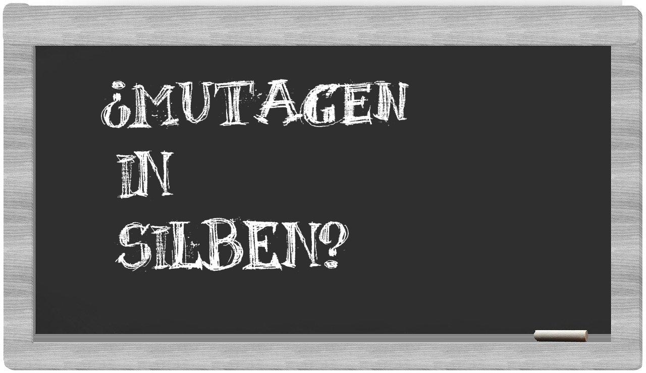 Mutagen in syllables