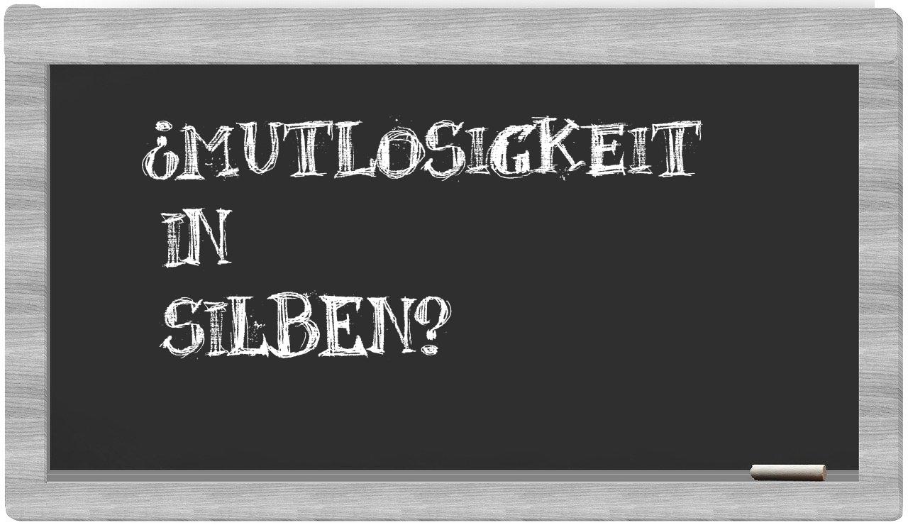 Mutlosigkeit in syllables