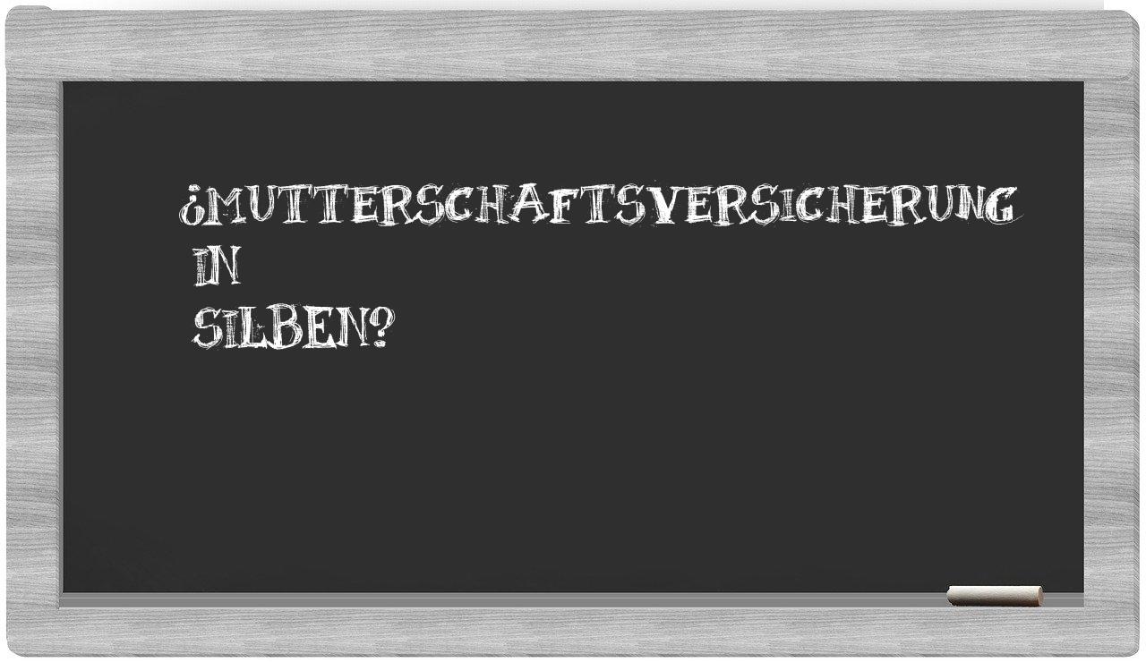 Mutterschaftsversicherung in syllables