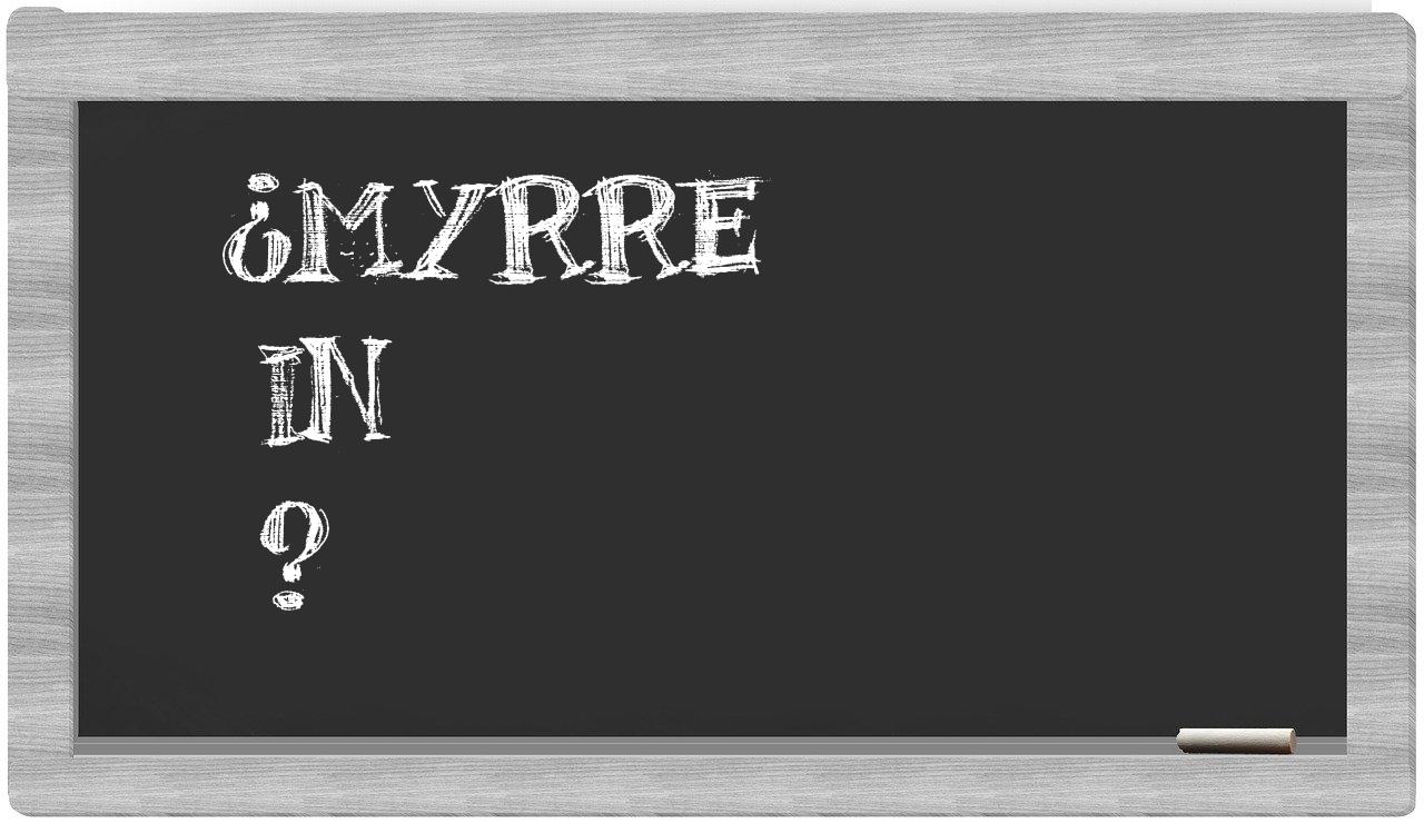 ¿Myrre en sílabas?