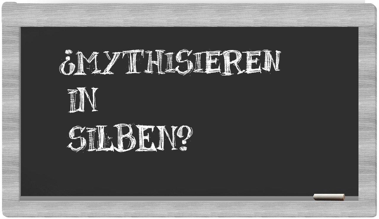 Mythisieren in syllables