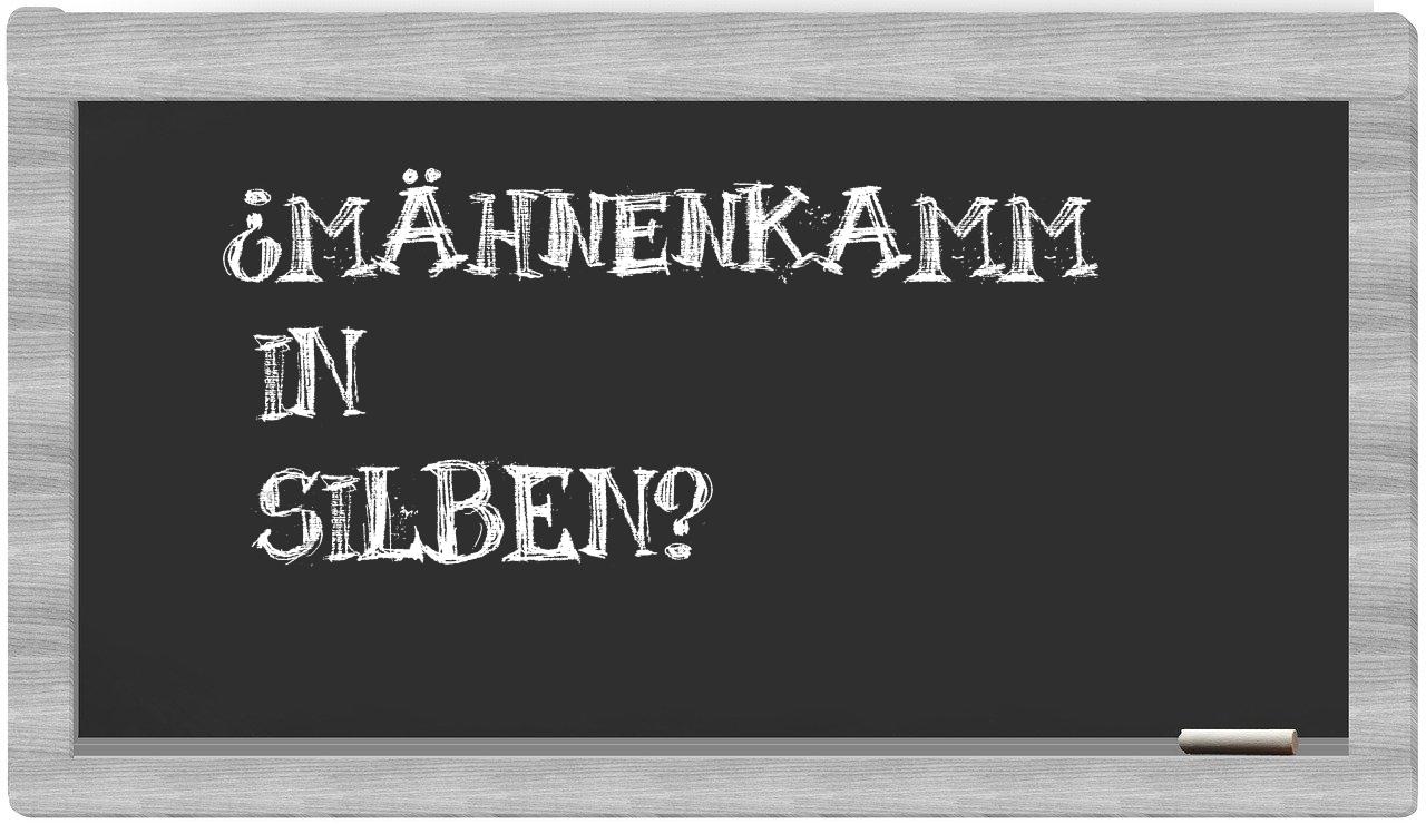 Mähnenkamm in syllables
