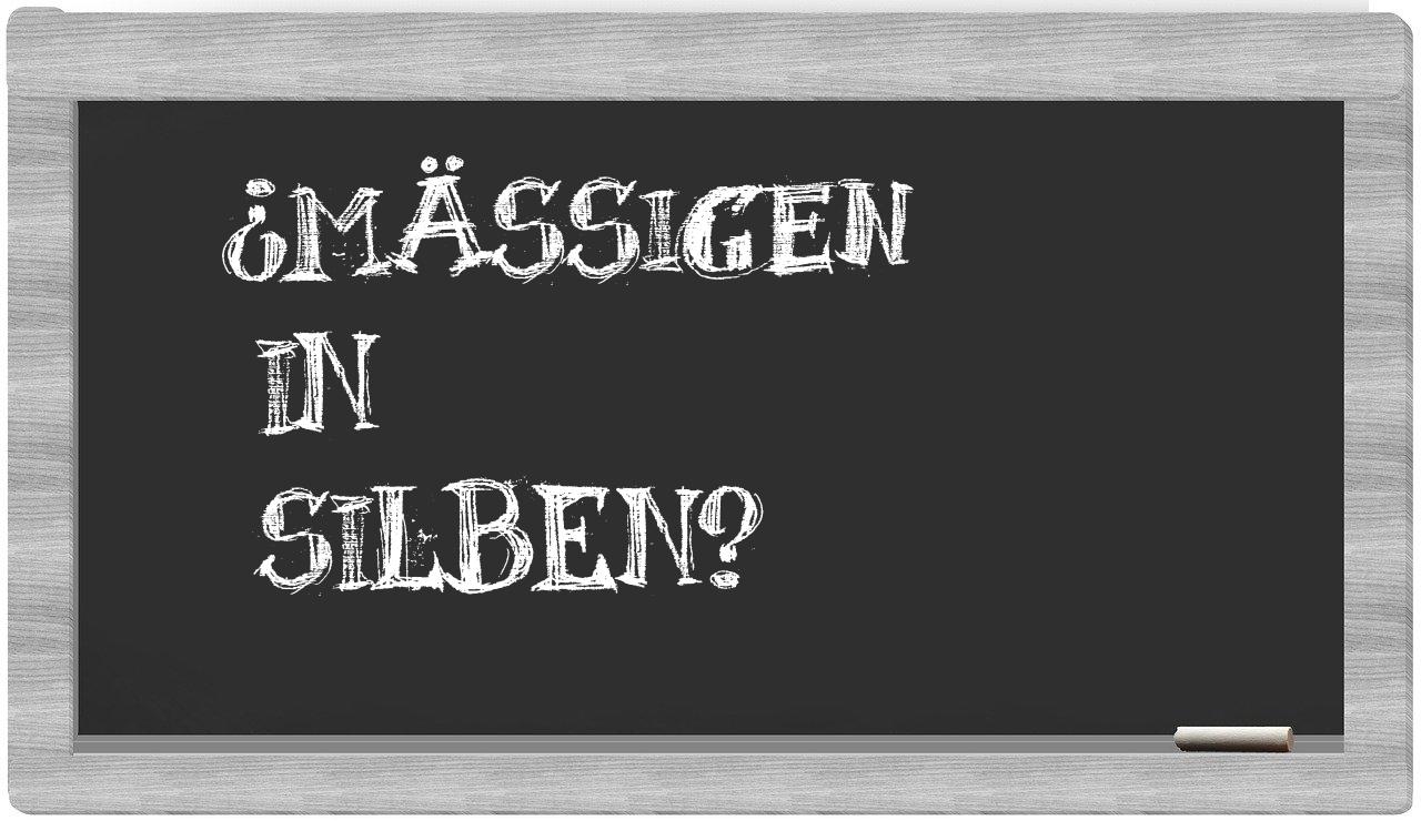 Mäßigen in syllables