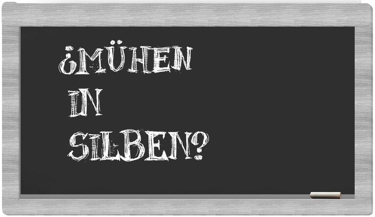 Mühen in syllables