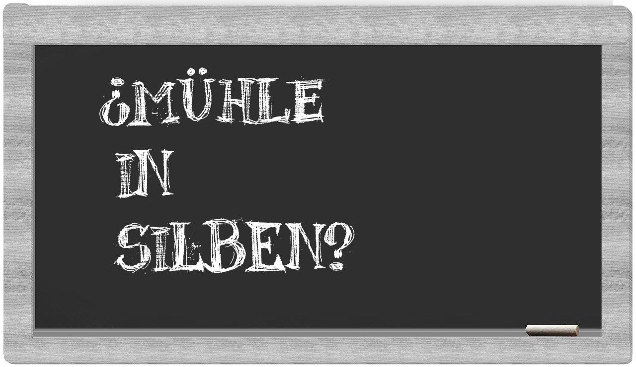 Mühle in syllables