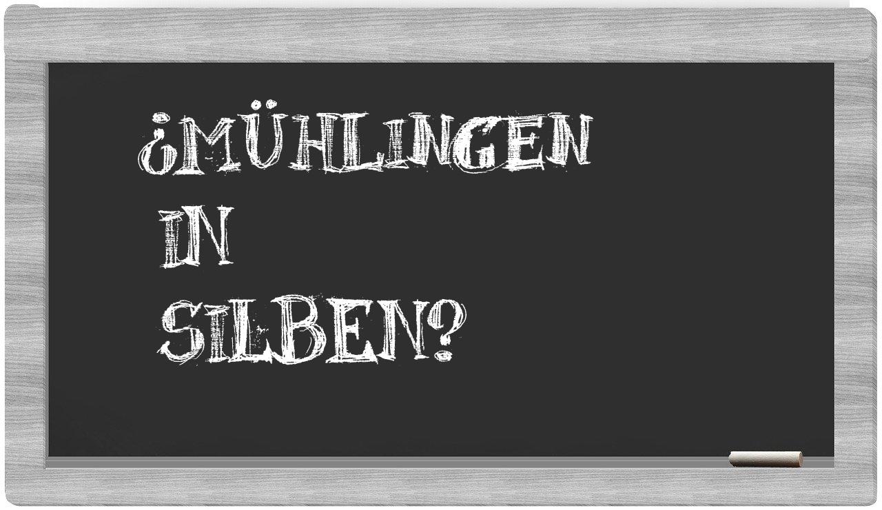 Mühlingen in syllables