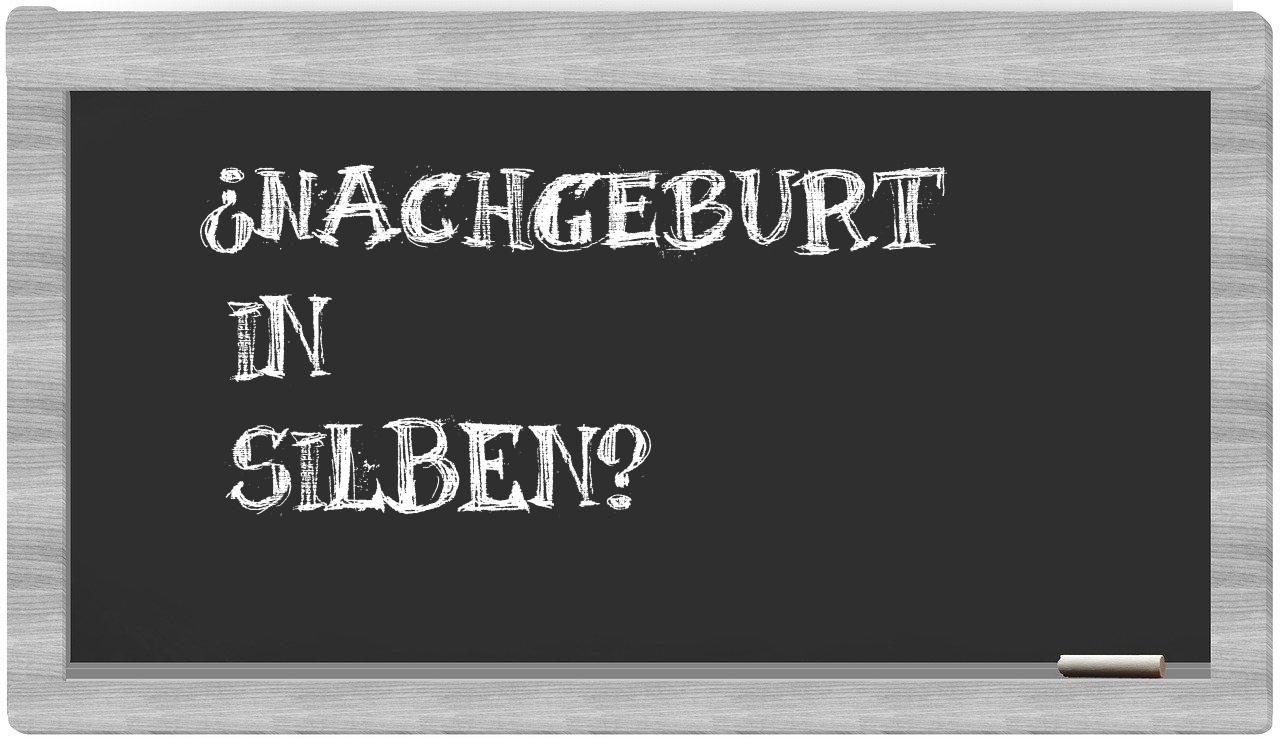 Nachgeburt in syllables